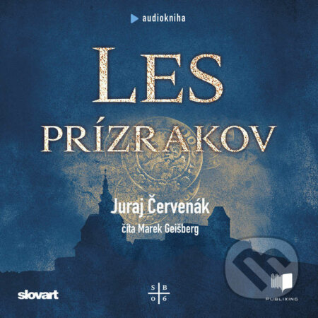 Audiokniha: Les prízrakov (Juraj Červenák). Publixing, Slovart, 2021 Audiokniha: Les prízrakov (Juraj Červenák). Publixing, Slovart, 2021