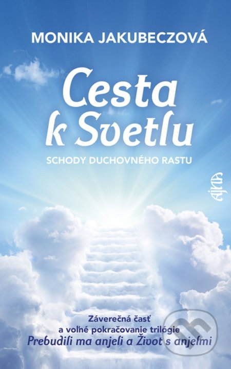 Kniha: Cesta k svetlu (Monika Jakubeczová). Ajna, 2021 Kniha: Cesta k svetlu (Monika Jakubeczová). Ajna, 2021