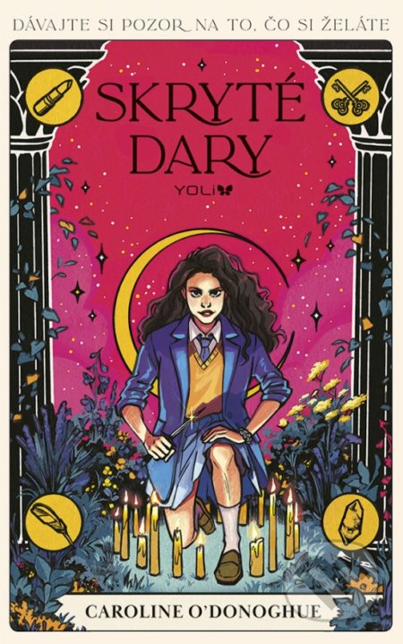 Kniha: Skryté dary (Caroline O’Donoghue). YOLi, 2021 Kniha: Skryté dary (Caroline O’Donoghue). YOLi, 2021