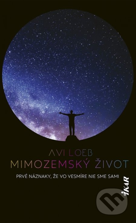 Kniha: Mimozemský život (Avi Loeb). Ikar, 2021 Kniha: Mimozemský život (Avi Loeb). Ikar, 2021