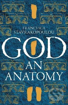 Kniha: God: An Anatomy (Francesca Stavrakopoulou). Pan Macmillan, 2021 Kniha: God: An Anatomy (Francesca Stavrakopoulou). Pan Macmillan, 2021