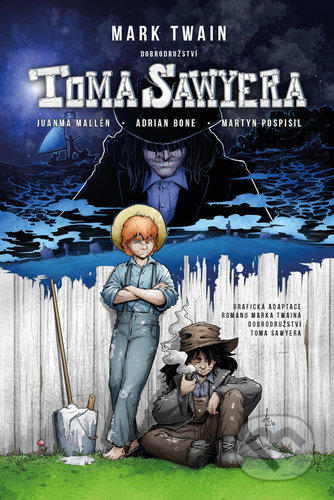 Kniha: Dobrodružství Toma Sawyera- grafický román (Mark Twain). Kontrast, 2021 Kniha: Dobrodružství Toma Sawyera- grafický román (Mark Twain). Kontrast, 2021