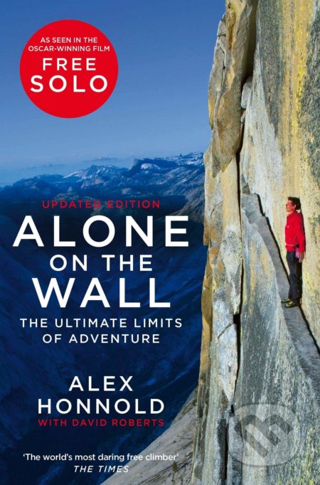 Kniha: Alone on the Wall (Alex Honnold a David Roberts). Pan Macmillan, 2020 Kniha: Alone on the Wall (Alex Honnold a David Roberts). Pan Macmillan, 2020