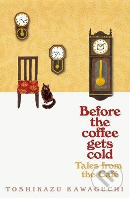 Kniha: Tales from the Café (Toshikazu Kawaguchi). Pan Macmillan, 2020 Kniha: Tales from the Café (Toshikazu Kawaguchi). Pan Macmillan, 2020