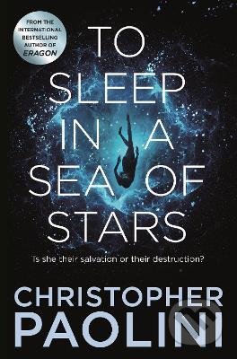 Kniha: To Sleep in a Sea of Stars (Christopher Paolini). Pan Macmillan, 2021 Kniha: To Sleep in a Sea of Stars (Christopher Paolini). Pan Macmillan, 2021
