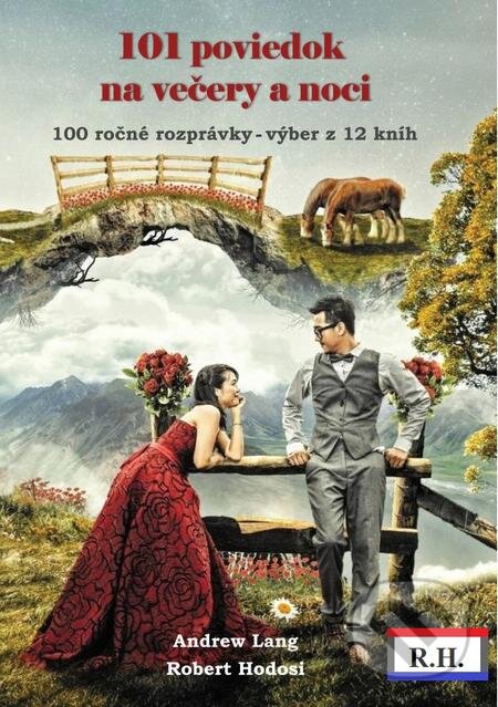E-kniha: 101 poviedok na večery a noci (Andrew Lang a Robert Hodosi). Robert Hodosi E-kniha: 101 poviedok na večery a noci (Andrew Lang a Robert Hodosi). Robert Hodosi