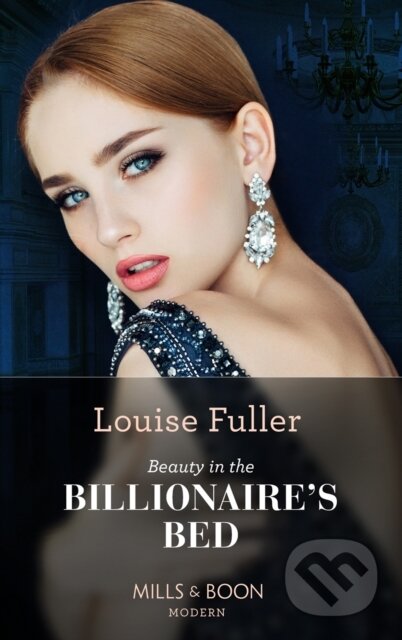E-kniha: Beauty In The Billionaire's Bed (Louise Fuller). HarperCollins, 2021 E-kniha: Beauty In The Billionaire's Bed (Louise Fuller). HarperCollins, 2021