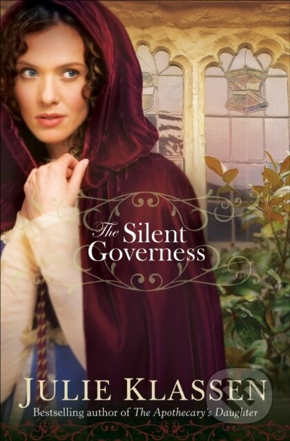 E-kniha: The Silent Governess (Julie Klassen). Baker Publishing Group, 2010 E-kniha: The Silent Governess (Julie Klassen). Baker Publishing Group, 2010
