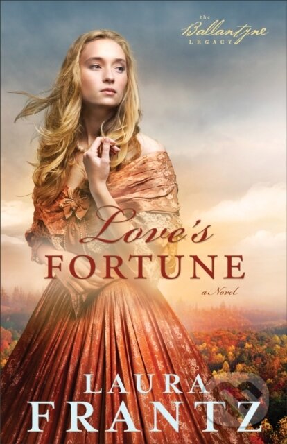 E-kniha: Love's Fortune (Laura Frantz). Baker Publishing Group, 2014 E-kniha: Love's Fortune (Laura Frantz). Baker Publishing Group, 2014