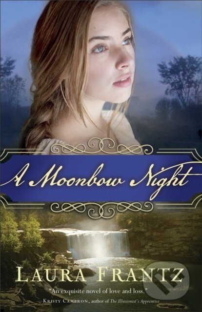 E-kniha: A Moonbow Night (Laura Frantz). Baker Publishing Group, 2017 E-kniha: A Moonbow Night (Laura Frantz). Baker Publishing Group, 2017