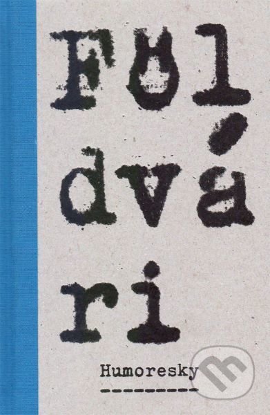 Kniha: Humoresky. Príbehy z naftalínu (Kornel Földvári). Koloman Kertész Bagala, 2021 Kniha: Humoresky. Príbehy z naftalínu (Kornel Földvári). Koloman Kertész Bagala, 2021