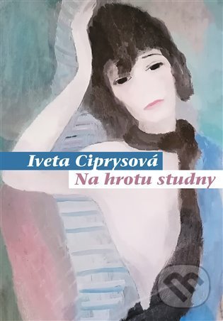Kniha: Na hrotu studny (Iveta Ciprysová). Pavel Mervart, 2021 Kniha: Na hrotu studny (Iveta Ciprysová). Pavel Mervart, 2021