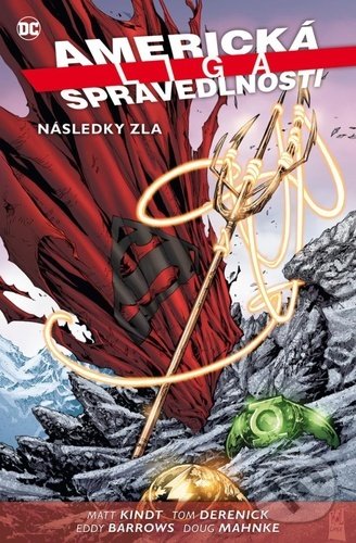 Kniha: Americká liga spravedlnosti 2: Následky zla (Doug Mahnke, Eddy Barrows a Matt Kindt). BB/art, 2021 Kniha: Americká liga spravedlnosti 2: Následky zla (Doug Mahnke, Eddy Barrows a Matt Kindt). BB/art, 2021