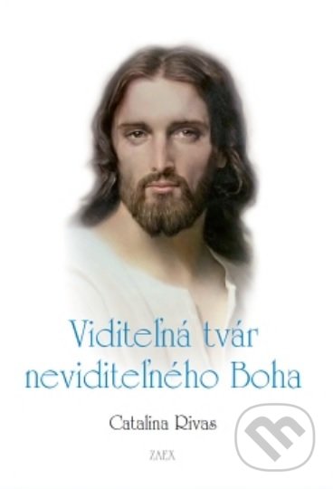 Kniha: Viditeľná tvár neviditeľného Boha (Catalina Rivas). Zaex, 2021 Kniha: Viditeľná tvár neviditeľného Boha (Catalina Rivas). Zaex, 2021