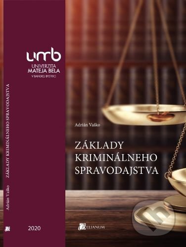 Kniha: Základy kriminálneho spravodajstva (Adrián Vaško). Belianum, 2020 Kniha: Základy kriminálneho spravodajstva (Adrián Vaško). Belianum, 2020