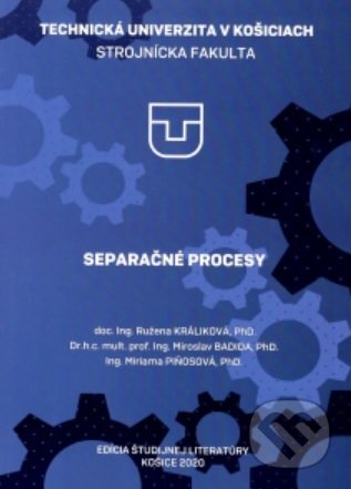Kniha: Separačné procesy (Ružena Králiková). Technická univerzita v Košiciach, 2020 Kniha: Separačné procesy (Ružena Králiková). Technická univerzita v Košiciach, 2020