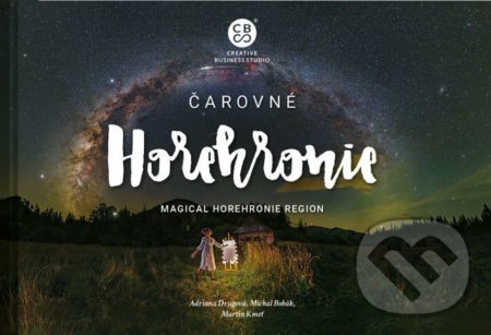 Kniha: Čarovné Horehronie (Adriana Drugová, Martin Kmeť a Michal Bobák). CBS, 2021 Kniha: Čarovné Horehronie (Adriana Drugová, Martin Kmeť a Michal Bobák). CBS, 2021