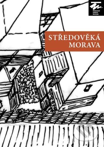 Kniha: Středověká Morava (Moravské zemské muzeum). Moravské zemské muzeum, 2015 Kniha: Středověká Morava (Moravské zemské muzeum). Moravské zemské muzeum, 2015