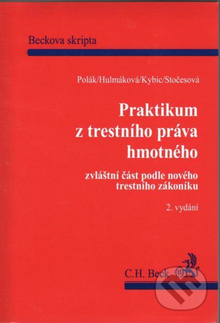 Kniha: Praktikum z trestního práva hmotného. (Pravoslav Polák). C. H. Beck, 2010 Kniha: Praktikum z trestního práva hmotného. (Pravoslav Polák). C. H. Beck, 2010