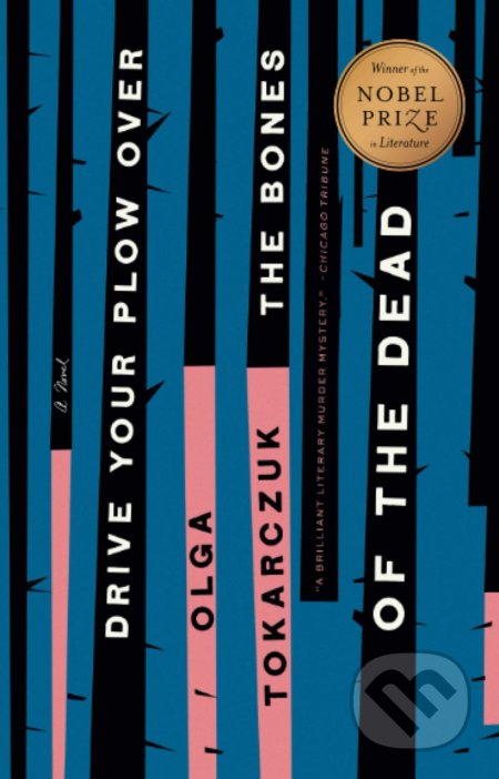 Kniha: Drive Your Plow Over the Bones of the Dead (Olga Tokarczuk). Riverhead, 2019 Kniha: Drive Your Plow Over the Bones of the Dead (Olga Tokarczuk). Riverhead, 2019