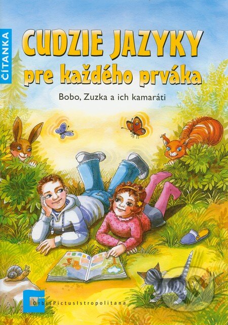 Kniha: Cudzie jazyky pre každého prváka (Čítanka) (Beata Menzlová, Eva Farkašová, Květa Biskupičová a Silvia Pokrivčáková). Orbis Pictus Istropolitana, 2011 Kniha: Cudzie jazyky pre každého prváka (Čítanka) (Beata Menzlová, Eva Farkašová, Květa Biskupičová a Silvia Pokrivčáková). Orbis Pictus Istropolitana, 2011