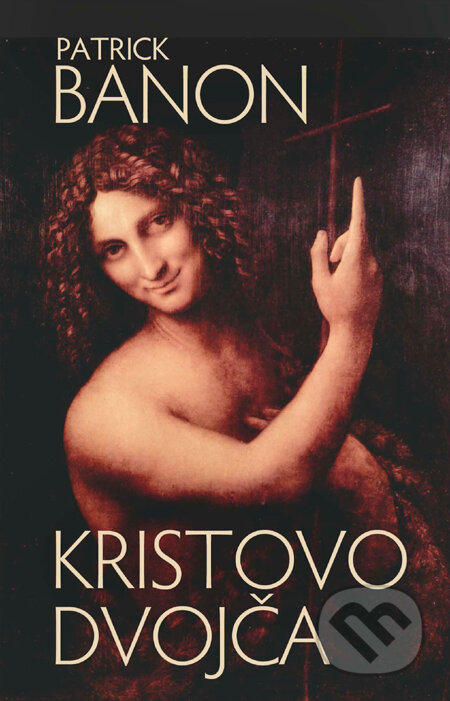 Kniha: Kristovo dvojča (Patrick Banon). Slovart, 2011 Kniha: Kristovo dvojča (Patrick Banon). Slovart, 2011