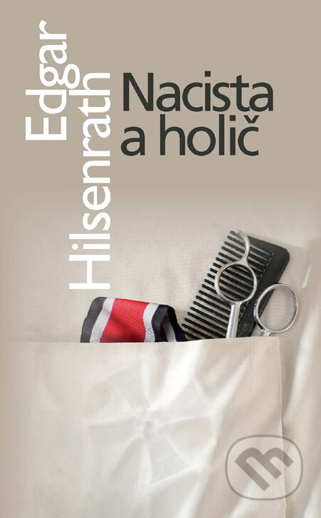 Kniha: Nacista a holič (Edgar Hilsenrath). Slovart, 2011 Kniha: Nacista a holič (Edgar Hilsenrath). Slovart, 2011