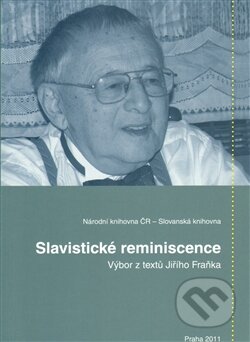 Kniha: Slavistické reminiscence (Věra Dvořáková, Zdeňka Franková a kolektív). Hermes House, 2011 Kniha: Slavistické reminiscence (Věra Dvořáková, Zdeňka Franková a kolektív). Hermes House, 2011
