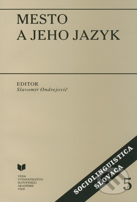 Kniha: Mesto a jeho jazyk (Slavomír Ondrejovič). VEDA, 2000 Kniha: Mesto a jeho jazyk (Slavomír Ondrejovič). VEDA, 2000
