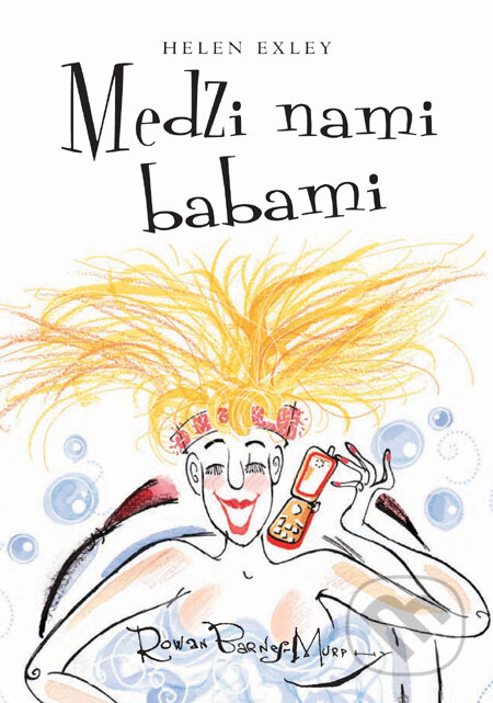 Kniha: Medzi nami babami (Helen Exley). Slovart, 2011 Kniha: Medzi nami babami (Helen Exley). Slovart, 2011