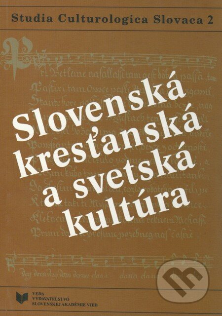 Kniha: Slovenská kresťanská a svetská kultúra (2) (VEDA). VEDA, 2001 Kniha: Slovenská kresťanská a svetská kultúra (2) (VEDA). VEDA, 2001