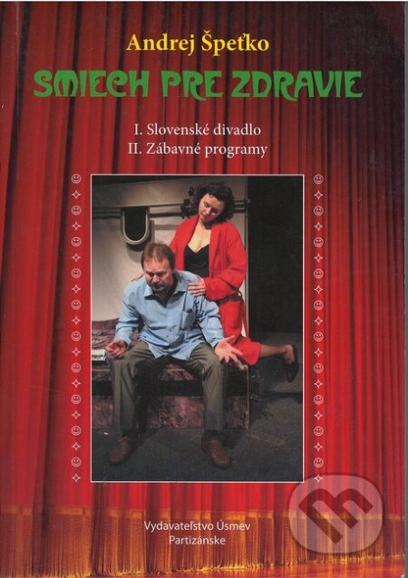 Kniha: Smiech pre zdravie (Andrej Špeťko). Úsmev, 2009 Kniha: Smiech pre zdravie (Andrej Špeťko). Úsmev, 2009