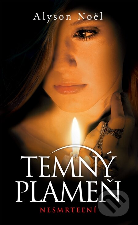 Kniha: Temný plameň (Alyson Noel). Slovart, 2011 Kniha: Temný plameň (Alyson Noel). Slovart, 2011