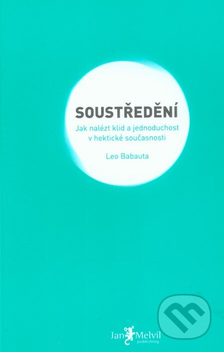 Kniha: Soustředění (Leo Babauta), 2011 Kniha: Soustředění (Leo Babauta), 2011