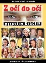 Kniha: Z očí do očí (Miroslav Graclík). XYZ, 2010 Kniha: Z očí do očí (Miroslav Graclík). XYZ, 2010