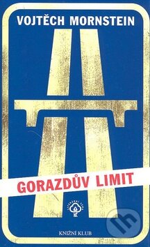 Kniha: Gorazdův limit (Vojtěch Mornstein). Knižní klub, 2006 Kniha: Gorazdův limit (Vojtěch Mornstein). Knižní klub, 2006