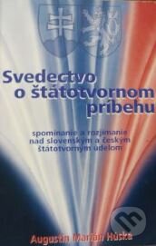 Kniha: Svedectvo o štátotvornom príbehu (Augustín Marián Huska). SCM, 2006 Kniha: Svedectvo o štátotvornom príbehu (Augustín Marián Huska). SCM, 2006