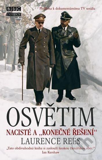 Kniha: Osvětim (Laurence Rees). Universum, 2010 Kniha: Osvětim (Laurence Rees). Universum, 2010