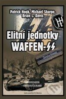 Kniha: Elitní jednotky Waffen - SS (II. díl) (M. Sharpe a B.L. Davis). Brána, 2010 Kniha: Elitní jednotky Waffen - SS (II. díl) (M. Sharpe a B.L. Davis). Brána, 2010