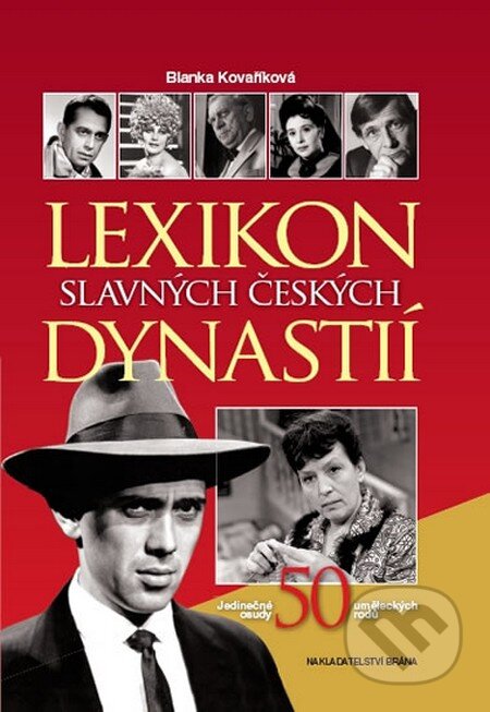 Kniha: Lexikon slavných českých dynastií (Blanka Kovaříková). Brána, 2010 Kniha: Lexikon slavných českých dynastií (Blanka Kovaříková). Brána, 2010