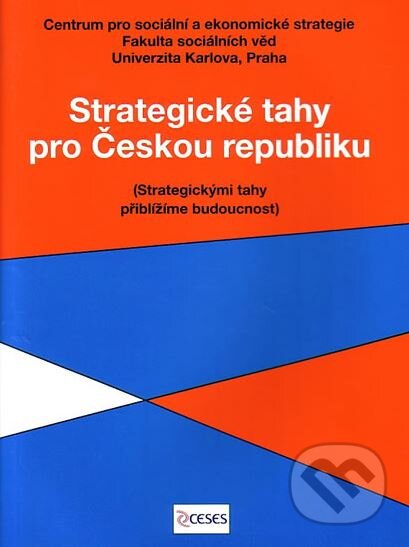 Kniha: Strategické tahy pro Českou republiku (Martin Potůček). V.P.K., 2005 Kniha: Strategické tahy pro Českou republiku (Martin Potůček). V.P.K., 2005