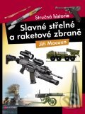 Kniha: Slavné střelné a raketové zbraně (Jiří Macoun). CPRESS, 2011 Kniha: Slavné střelné a raketové zbraně (Jiří Macoun). CPRESS, 2011