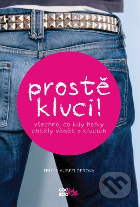 Kniha: Prostě kluci! (Trude Ausfelderová). CooBoo CZ, 2011 Kniha: Prostě kluci! (Trude Ausfelderová). CooBoo CZ, 2011