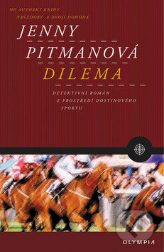 Kniha: Dilema (Jenny Pitmanová). Olympia, 2005 Kniha: Dilema (Jenny Pitmanová). Olympia, 2005
