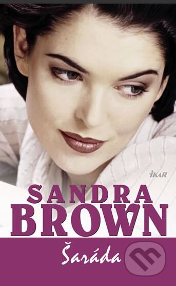 Kniha: Šaráda (Sandra Brown). Ikar CZ, 2010 Kniha: Šaráda (Sandra Brown). Ikar CZ, 2010