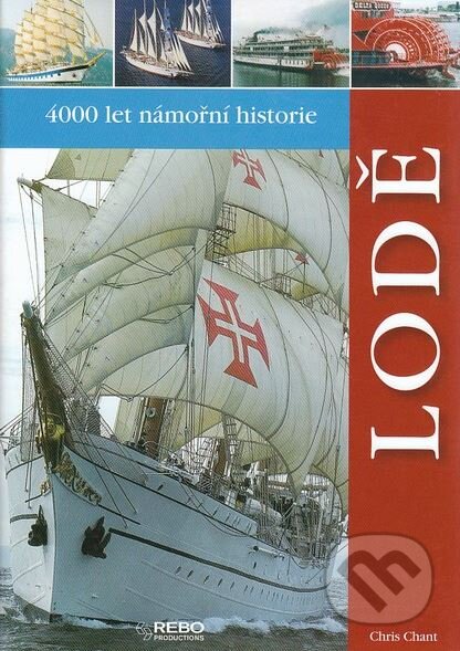 Kniha: Lodě (Chris Chant). Rebo, 2009 Kniha: Lodě (Chris Chant). Rebo, 2009