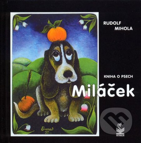 Kniha: Miláček (Rudolf Mihola). Petrklíč, 2005 Kniha: Miláček (Rudolf Mihola). Petrklíč, 2005