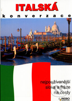 Kniha: Italská konverzace (Rebo). Rebo, 2006 Kniha: Italská konverzace (Rebo). Rebo, 2006