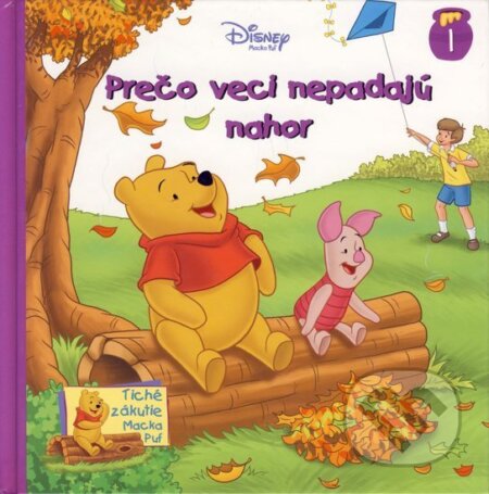 Kniha: Prečo veci nepadajú nahor - Macko Puf (Egmont SK). Egmont SK, 2006 Kniha: Prečo veci nepadajú nahor - Macko Puf (Egmont SK). Egmont SK, 2006