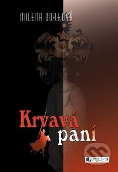 Kniha: Krvavá paní (Milena Durková). Nakladatelství Fragment, 2005 Kniha: Krvavá paní (Milena Durková). Nakladatelství Fragment, 2005